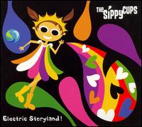 Electric Storyland! - The Sippy Cups