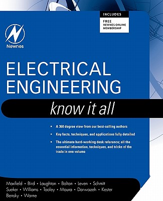 Electrical Engineering: Know It All - Maxfield, Clive, and Bird, John, BSC, Ceng, and Williams, Tim