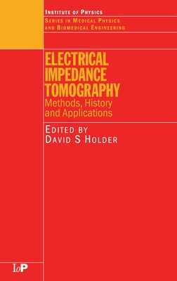 Electrical Impedance Tomography: Methods, History and Applications - Holder, David (Editor)