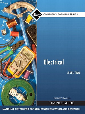 Electrical Level 2 Trainee Guide 2008 Nec, Hardcover - Nccer