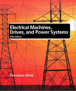 Electrical Machines, Drives, and Power Systems: International Edition