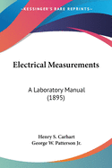 Electrical Measurements: A Laboratory Manual (1895)