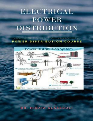 Electrical Power Distribution: Lecture Notes for Electrical Power Distribution Course - Alassouli, Hidaia Mahmood