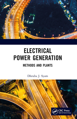 Electrical Power Generation: Methods and Plants - Syam, Dhruba J