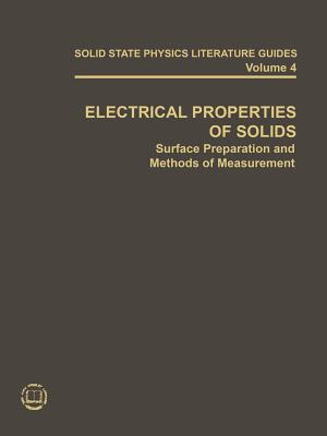 Electrical Properties of Solids: Surface Preparation and Methods of Measurement - Connolly, T F