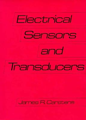 Electrical Sensors and Transducers - Carstens, James R