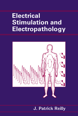 Electrical Stimulation and Electropathology - Reilly, J Patrick, and Chilbert, Michael A, and Sweeney, James D