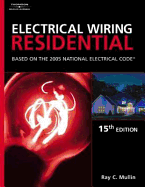 Electrical Wiring Residential: Based on the 2005 National Electric Code - Mullin, Ray C