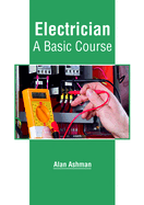 Electrician: A Basic Course