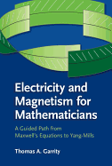 Electricity and Magnetism for Mathematicians: A Guided Path from Maxwell's Equations to Yang-Mills