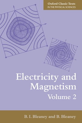 Electricity and Magnetism, Volume 2 - Bleaney, BI