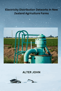 Electricity Distribution Detworks In New Zealand Agriculture Farms