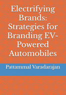 Electrifying Brands: Strategies for Branding EV-Powered Automobiles