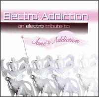 Electro Addiction: An Electro Tribute to Jane's Addiction - Various Artists