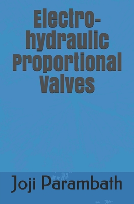 Electro-hydraulic Proportional Valves - Parambath, Joji