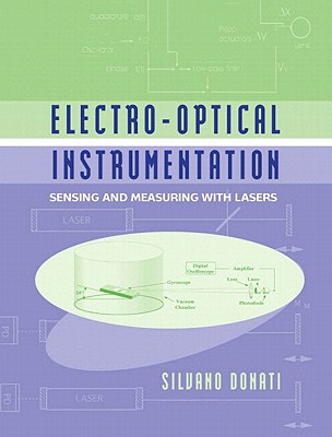 Electro-Optical Instrumentation: Sensing and Measuring with Lasers - Donati, Silvano