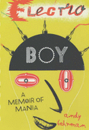 Electroboy: A Memoir of Mania