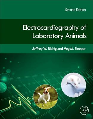 Electrocardiography of Laboratory Animals - Richig, Jeffrey W., and Sleeper, Meg M.