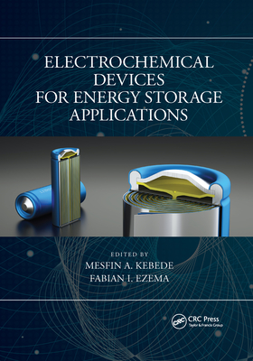 Electrochemical Devices for Energy Storage Applications - Kebede, Mesfin A (Editor), and Ezema, Fabian I (Editor)