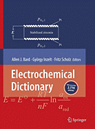 Electrochemical Dictionary - Bard, Allen J, PH.D. (Editor), and Inzelt, Gyorgy (Editor), and Scholz, Fritz (Editor)