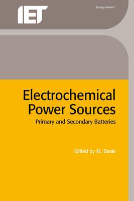 Electrochemical Power Sources: Primary and Secondary Batteries - Barak, M (Editor)