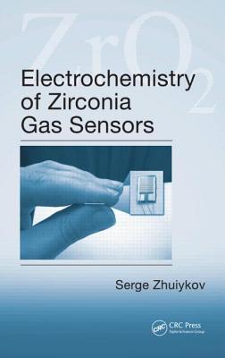 Electrochemistry of Zirconia Gas Sensors - Zhuiykov, Serge