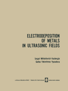 Electrodeposition of Metals in Ultrasonic Fields