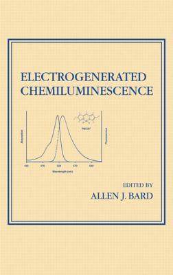 Electrogenerated Chemiluminescence - Bard, Allen J, PH.D. (Editor)