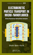 Electrokinetic Particle Transport in Micro-/Nanofluidics: Direct Numerical Simulation Analysis