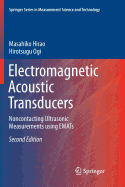 Electromagnetic Acoustic Transducers: Noncontacting Ultrasonic Measurements Using Emats