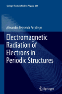 Electromagnetic Radiation of Electrons in Periodic Structures
