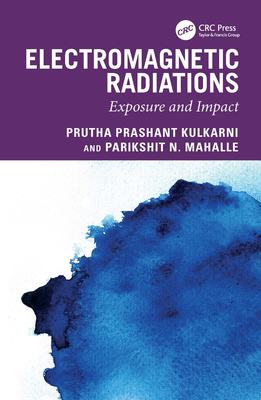 Electromagnetic Radiations: Exposure and Impact - Kulkarni, Prutha Prashant, and N Mahalle, Parikshit