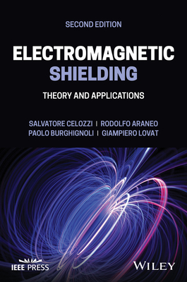 Electromagnetic Shielding: Theory and Applications - Celozzi, Salvatore, and Araneo, Rodolfo, and Burghignoli, Paolo