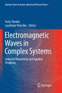 Electromagnetic Waves in Complex Systems: Selected Theoretical and Applied Problems