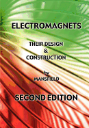 Electromagnets - Their Design and Construction (New Revised Edition)