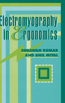 Electromyography in Ergonomics - Kumar, Shrawan (Editor), and Mital, A (Editor)