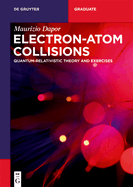 Electron-Atom Collisions: Quantum-Relativistic Theory and Exercises