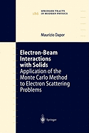 Electron-Beam Interactions with Solids: Application of the Monte Carlo Method to Electron Scattering Problems