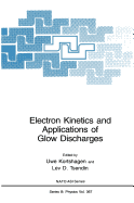 Electron Kinetics and Applications of Glow Discharges