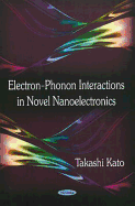 Electron-Phonon Interactions in Novel Nanoelectronics