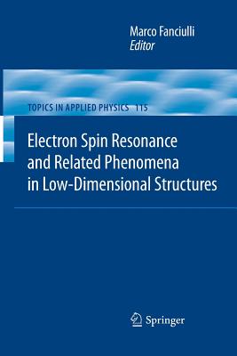 Electron Spin Resonance and Related Phenomena in Low-Dimensional Structures - Fanciulli, Marco (Editor)