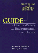 Electronic and Computer Industry Guide to Chemical Safety and Environmental Compliance