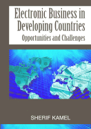 Electronic Business in Developing Countries: Opportunities and Challenges