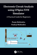 Electronic Circuit Analysis using LTSpice XVII Simulator: A Practical Guide for Beginners