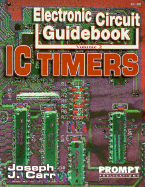 Electronic Circuit Guidebook, Vol 2: IC Timers - Carr, Joseph, and Joseph, Carr