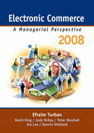 Electronic Commerce: A Managerial Perspective - Turban, Efraim, PH.D., and King, David, Mr., and McKay, Judy