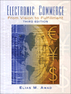 Electronic Commerce: From Vision to Fulfillment