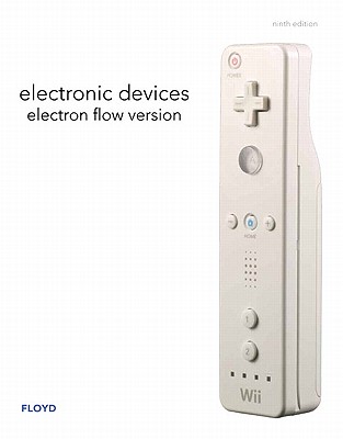 Electronic Devices (Electron Flow Version) - Floyd, Thomas L