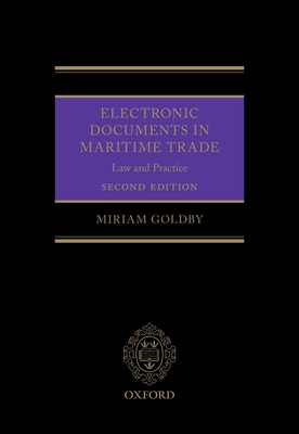 Electronic Documents in Maritime Trade: Law and Practice - Goldby, Miriam