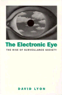Electronic Eye: The Rise of Surveillance Society
